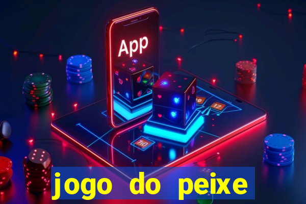 jogo do peixe ganhar dinheiro